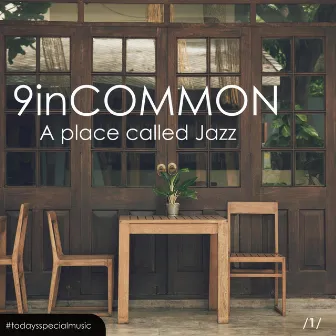 A place called Jazz by 9 In Common