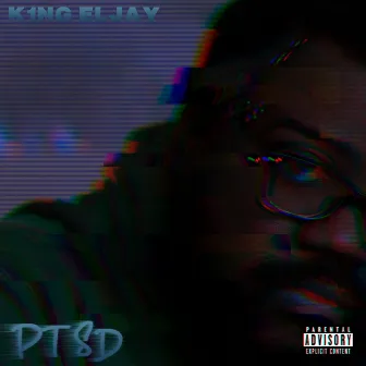 PTSD by K1NG ELJAY