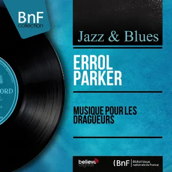 Musique pour les dragueurs (Mono version) by Errol Parker