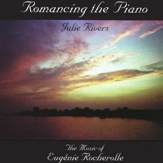 Eugénie Rocherolle: Romancing The Piano by Julie Rivers