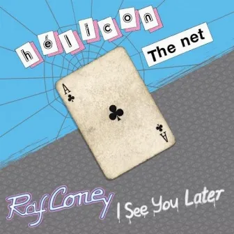 The Net / I See You Later by Helicon