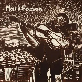 Solo Guitar by Mark Fosson