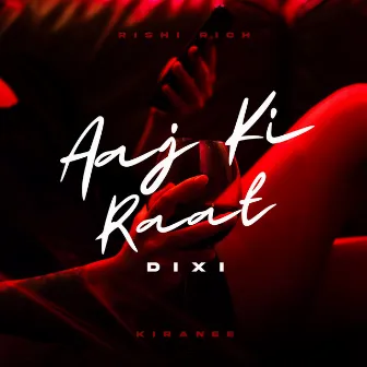 Aaj Ki Raat by Dixi