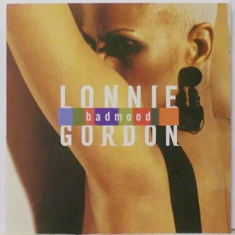 Bad Mood by Lonnie Gordon