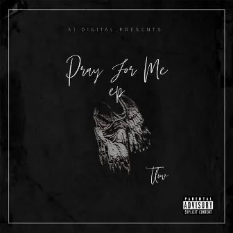 Pray For Me by T-LUV