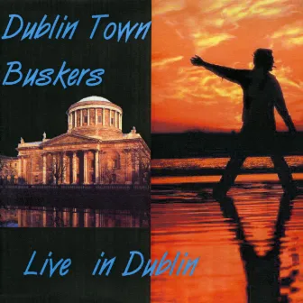 Dublin Town Buskers - Live In Dublin by Tom Donovan