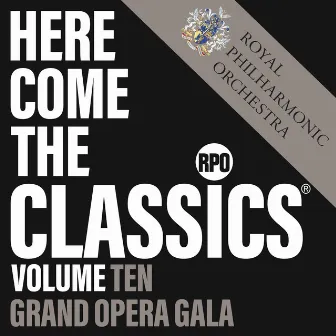 Here Come the Classics, Vol. 10: Grand Opera Gala by Owain Arwel Hughes