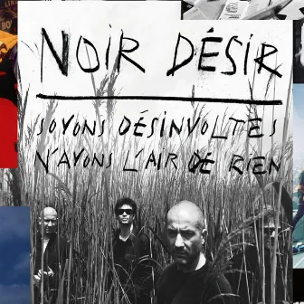 Soyons désinvoltes, n'ayons l'air de rien by Noir Désir