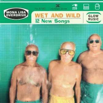 Wet and Wild by Mona Lisa Overdrive