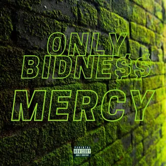 Only Bidness by Mercy