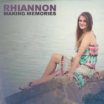 Making Memories by Rhiannon