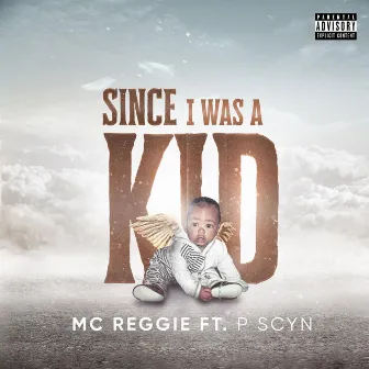 Since I Was a Kid by Mc Reggie