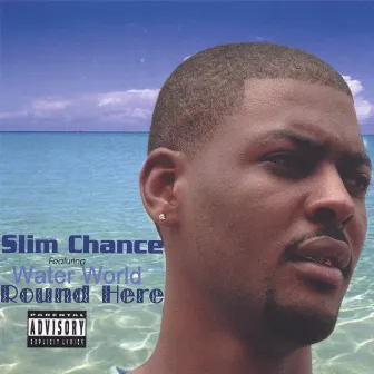 Round Here by Slim Chance