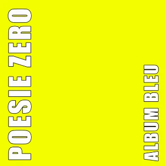 ALBUM BLEU III by Poésie Zéro