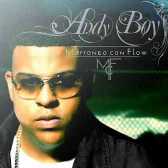 Marroneo Con Flow by Andy Boy