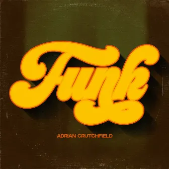 FUNK by Adrian Crutchfield