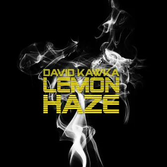 Lemon Haze by David Kawka