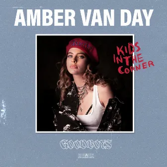 Kids In The Corner (Goodboys Remix) by Amber Van Day