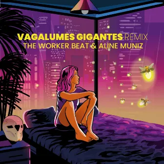 Vagalumes Gigantes (Remix) by The Worker Beat