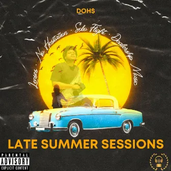 Late Summer Sessions by DOH$