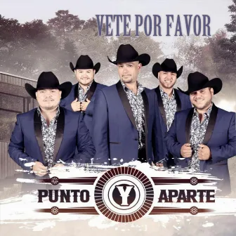 Vete por Favor by Punto y Aparte