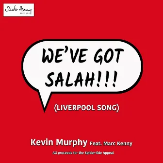 We've Got Salah (Liverpool Song) by Kevin Murphy