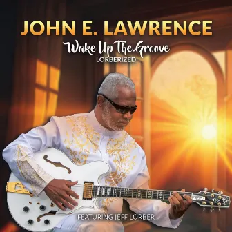 Wake up the Groove (Lorberized) by John E. Lawrence