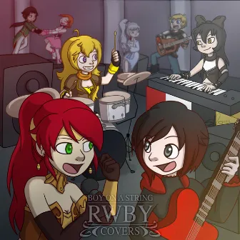 RWBY: Covers by Boyonastring