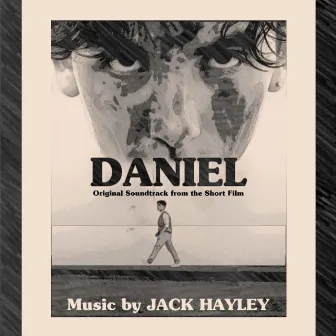 Daniel (Original Short Film Soundtrack) by Jack Hayley