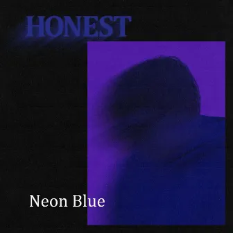 Honest by Neon Blue