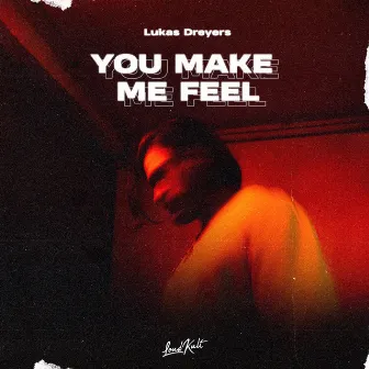 You Make Me Feel by Lukas Dreyers