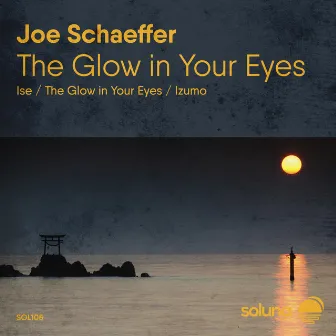 Glow in Your Eyes by Joe Schaeffer