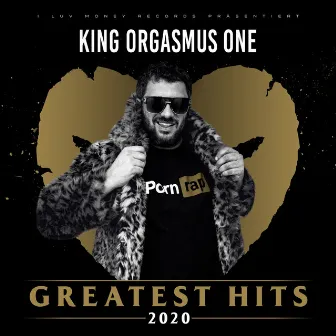 Greatest Hits 2020 by King Orgasmus One