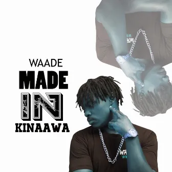 Made In Kinaawa by Waade