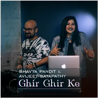 Ghir Ghir Ke by Bhavya Pandit