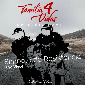 Símbolo de Resistência (Ao Vivo) by Familia 4 Vidas