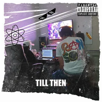 TILL THEN by BAE BAE KID PE$O