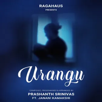 Urangu (A Lullaby) by Prashanth Srinivas