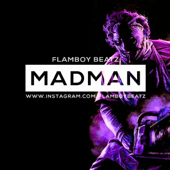 MadMan by FlamboyBeatz