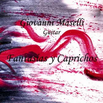 Fantasias Y Caprichos by Giovanni Maselli