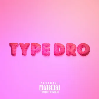 Type Dro! by Ph'z