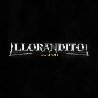 Llorandito by Clapcr