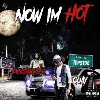 Now I'm Hot by Quay