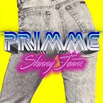 Skinny Jeans by PRIMME