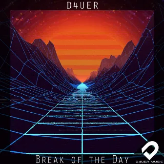 Break of the Day by D4UER