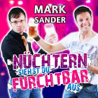 Nüchtern siehst du furchtbar aus by Mark Sander