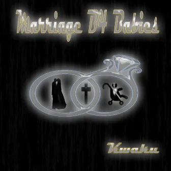 Marriage B4 Babies by Trailblazers