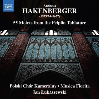 Hakenberger: 55 Motets from the Pelplin Tablature by Musica Fiorita