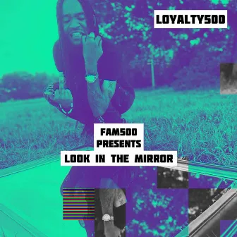 Look in the Mirror by Loyalty500