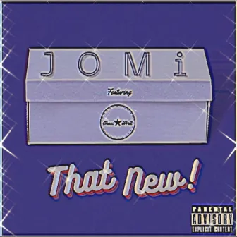 That New by J O M i